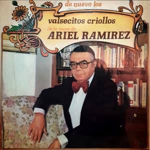 De Nuevo los Valsecitos Criollos - Ariel Ramírez