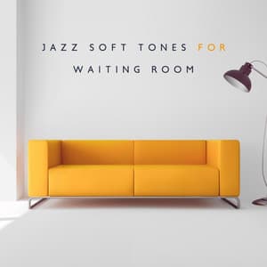 Jazz Soft Tones for Waiting Room - Stay Calm at Work, Office & Elevator Instrumental Background - Jazz Band Soft Rec 2019