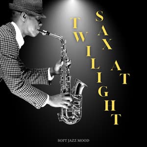 Sax at Twilight: Smooth Jazz Classics - Soft Jazz Mood