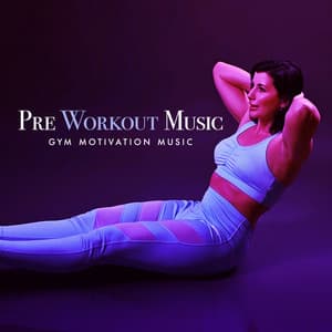 Pre Workout Music - Gym Motivation Music