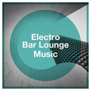 Electro Bar Lounge Music - Ultra Lounge