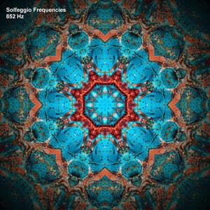 852 Hz Solfeggio Frequencies - Solfeggio Miracle