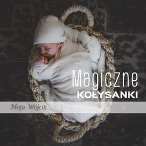 Magiczne Kołysanki - Maja Wójcik