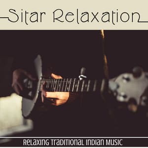Sitar Relaxation - Relaxing Traditional Indian Music - Indian Music Prime