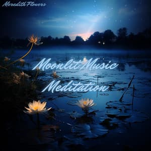 Moonlit Music Meditation - Meredith Flowers