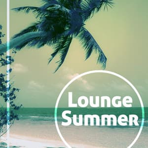 Lounge Summer - The Best Of Chill Out Lounge