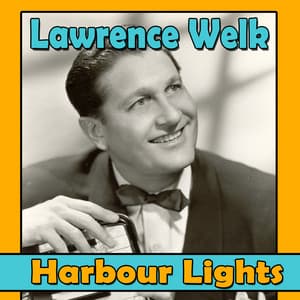 Harbour Lights - Lawrence Welk