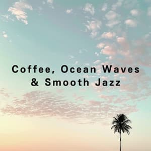 Coffee, Ocean Waves & Smooth Jazz - LOVE BOSSA