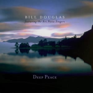 Deep Peace - Bill Douglas