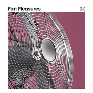 Fan Pleasures - Fan Sounds HD