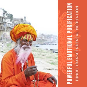 Powerful Emotional Purification - Hindu Transcendental Meditation: Hindu Mantra, Harmony and Self-Realization by Meditation, Soothing Life Deliberation - Hindi Direction