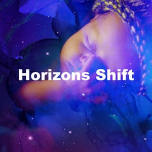 Horizons Shift - Deep Sleep Relaxation Universe