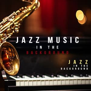 Jazz Music in the Background - Jazz in the Background