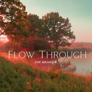 Flow Through the Meadow: Calm Piano Solo & Soothing River Sounds - Instrumental Piano Academy