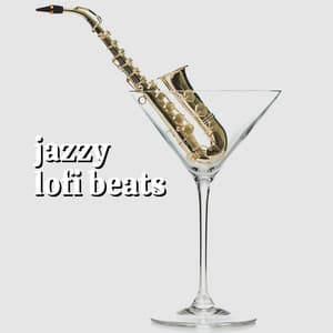 Jazzy Lofi Beats - Lofi Jazz