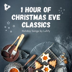1 Hour of Christmas Eve Classics - Holiday Songs by Lullify