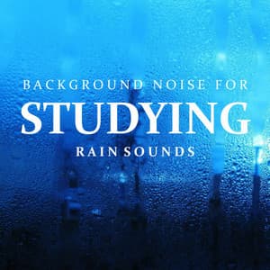 Background Noise for Studying: Rain Sounds - Background Noise Lab