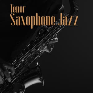 Tenor Saxophone Jazz Songs: Smooth Instrumental Background Music - Marcus Daves