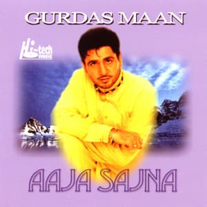 Aaja Sajna - Gurdas Maan