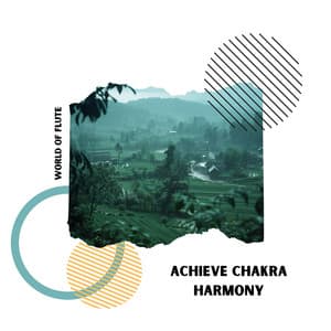Achieve Chakra Harmony - World of Flute