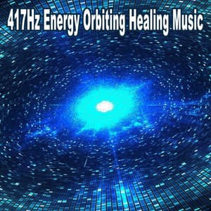 417Hz Energy Orbiting Healing Music - Let Go of Mental Blockages, Remove Negative Energy, Ancient Frequency Music - Energy Orbiting Healing