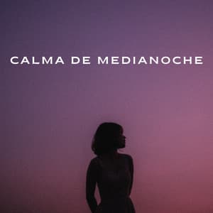 Calma De Medianoche - Dulces Sueños
