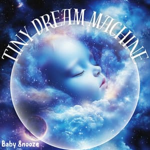 Tiny Dream Machine - Baby Snooze
