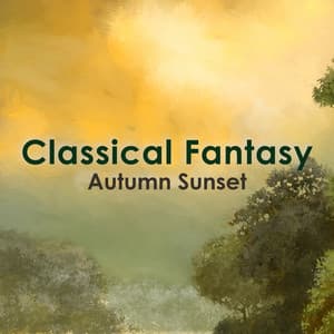 "Classical Fantasy - Autumn Sunset" - Frédéric Chopin
