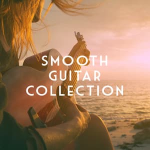 Smooth Guitar Collection - Afternoon Acoustic
