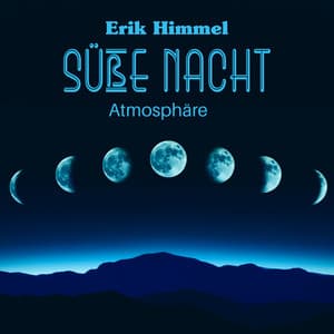 Süße Nacht Atmosphäre - Erik Himmel