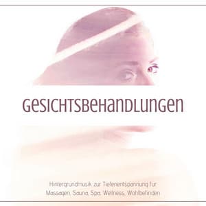 Gesichtsbehandlungen: Hintergrundmusik zur Tiefenentspannung für Massagen, Sauna, Spa, Wellness, Wohlbefinden - Meister der Entspannung und Meditation