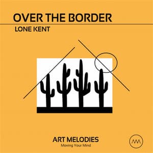 Over the Border - Lone Kent