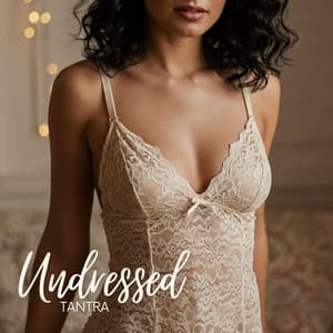 Undressed Tantra: Erotic Connection, Sensual Massage, Tantric Pleasure Nights - Lotus Tantra Erotica