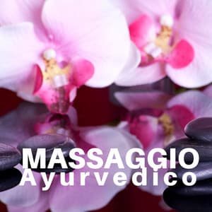 Massaggio Ayurvedico - Musica Rilassante Olistica per Ristabilire un Equilibrio tra Mente e Corpo - Musica Asiatica Relax
