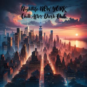 Nightlife NY: Chill After Dark Club - Chillout Jazz