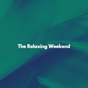 The Relaxing Weekend - Friday Morning Jazz Chillout