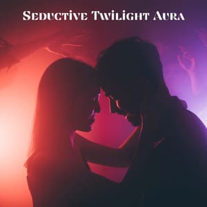 Seductive Twilight Aura - Sex Music Zone