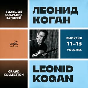 Leonid Kogan. Grand Collection. Vol. 11–15 - Leonid Kogan