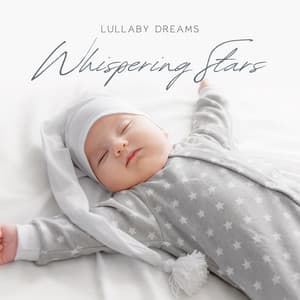 Whispering Stars: Peaceful Baby Melodies - Lullaby Dreams