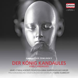 Zemlinsky: Der König Kandaules, Op. 26 - Alexander von Zemlinsky