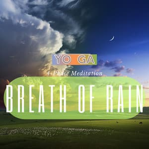 Breath of Rain: 4-Phase Meditation - Yo Ga