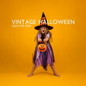 Vintage Halloween Jazz for Kids: Sweets or Death! Halloween Kids Party 2022 - Scary Halloween Night Ambient