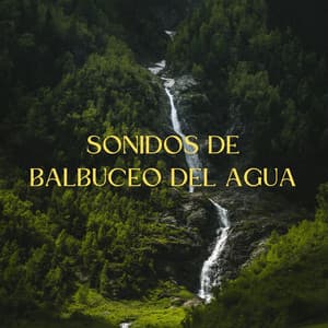 Sonidos De Balbuceo Del Agua - Sonidos relajantes del agua