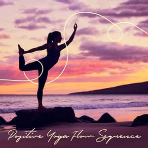 Positive Yoga Flow Sequence - Joga Relaxing Music Zone