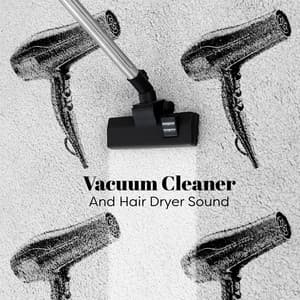 Vacuum Cleaner And Hair Dryer Sound - Eco Lyli