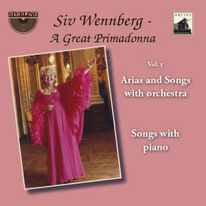 Siv Wennberg: A Great Primadonna, Vol. 5 "Arias and Songs with Orchestra" - Siv Wennberg