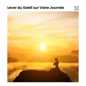 Lever du Soleil sur Votre Journée - Sommeil profond