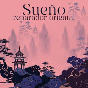 Sueño reparador oriental: Sonidos chinos para un sueño tranquilo - Dormir Maestro