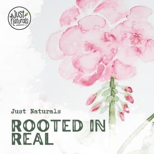 Rooted in Real - Just Naturals