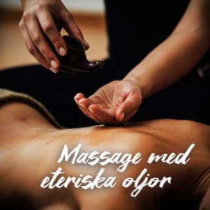 Massage med eteriska oljor: Musik för spamassage och ren avkoppling - Lugn Spa Akademi